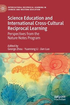 portada Science Education and International Cross-Cultural Reciprocal Learning: Perspectives from the Nature Notes Program (en Inglés)