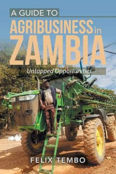 portada A Guide to Agribusiness in Zambia. Untapped Opportunities (en Inglés)
