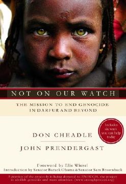 portada Not on our Watch: The Mission to end Genocide in Darfur and Beyond 