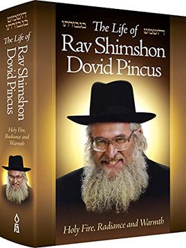 portada The Life of rav Shimshon Dovid Pincus: Holy Fire, Radiance and Warmth (en Inglés)