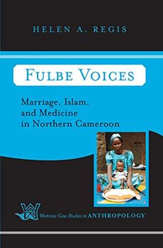 portada Fulbe Voices: Marriage, Islam, and Medicine in Northern Cameroon (Case Studies in Anthropology) (en Inglés)