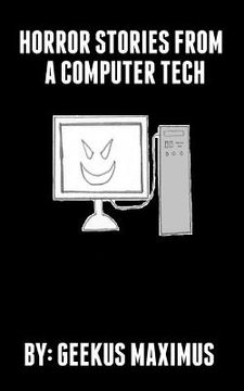 portada Horror Stories From A Computer Tech (en Inglés)