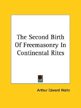 portada the second birth of freemasonry in continental rites (in English)