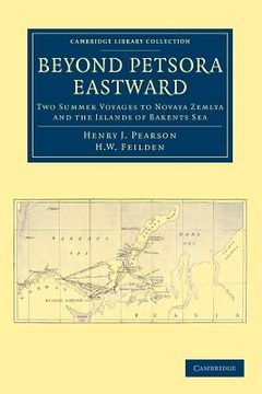 portada Beyond Petsora Eastward Paperback (Cambridge Library Collection - Polar Exploration) (in English)