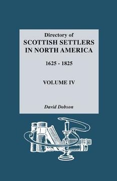 portada directory of scottish settlers in north america, 1625-1825. volume iv (en Inglés)