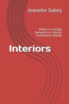 portada Interiors: Poetry Is a Bridge Between Our Interior and Exterior Worlds (in English)
