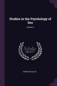 portada Studies in the Psychology of Sex; Volume 3 (en Inglés)