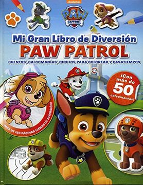 Libro PAW PATROL MI GRAN LIBRO DE DIVERSION De PARRAGON BOOK - Buscalibre