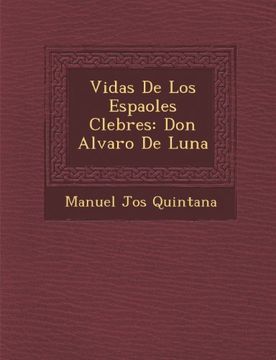 portada Vidas De Los Espaoles Clebres: Don Alvaro De Luna (Spanish Edition)