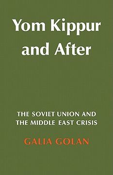 portada Yom Kippur and After: The Soviet Union and the Middle East Crisis (Cambridge Russian, Soviet and Post-Soviet Studies) (en Inglés)