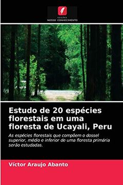 portada Estudo de 20 Espécies Florestais em uma Floresta de Ucayali, Peru (en Portugués)