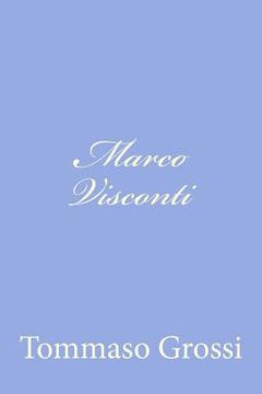 portada Marco Visconti: Storia del Trecento cavata dalle cronache di quel tempo (en Italiano)