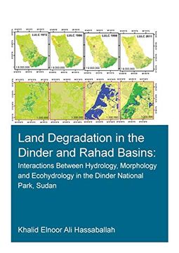 portada Land Degradation in the Dinder and Rahad Basins: Interactions Between Hydrology, Morphology and Ecohydrology in the Dinder National Park, Sudan (Ihe Delft phd Thesis Series) (en Inglés)