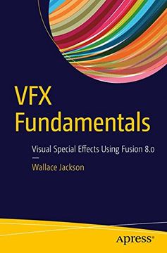 portada VFX Fundamentals: Visual Special Effects Using Fusion 8.0