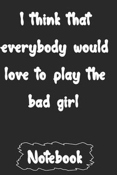 portada I think that everybody would love to play the bad girl.