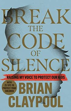 portada Break the Code of Silence: Raising my Voice to Protect our Kids (en Inglés)