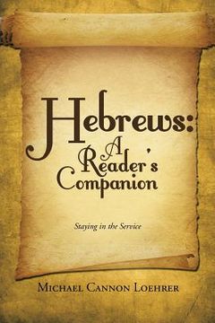portada Hebrews: A Reader's Companion: Staying in the Service (en Inglés)