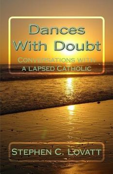 portada Dances with Doubt: Conversations with a Lapsed Catholic (en Inglés)