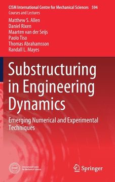 portada Substructuring in Engineering Dynamics: Emerging Numerical and Experimental Techniques 
