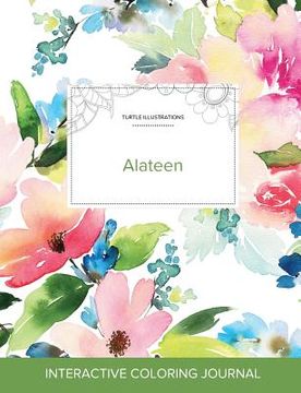portada Adult Coloring Journal: Alateen (Turtle Illustrations, Pastel Floral)