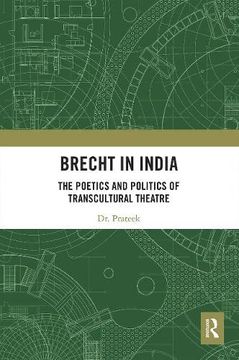 portada Brecht in India: The Poetics and Politics of Transcultural Theatre (en Inglés)