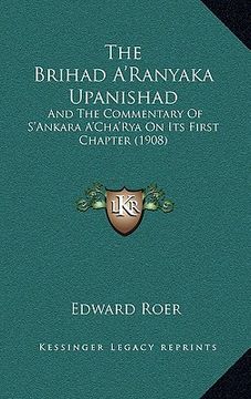 portada the brihad a'ranyaka upanishad: and the commentary of s'ankara a'cha'rya on its first chapter (1908) (in English)