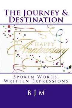 portada The Journey & Destination: Spoken Words, Written Expressions (in English)