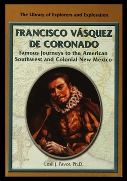 portada Francisco Vasquez de Coronado: Famous Journeys to the American Southwest and Colonial New Mexico (en Inglés)