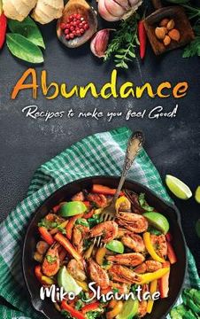 portada Abundance: Recipes to Make You Feel Good! (en Inglés)