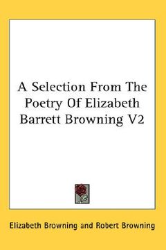 portada a selection from the poetry of elizabeth barrett browning v2 (en Inglés)