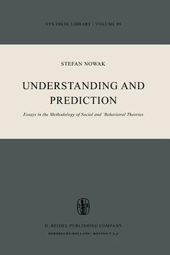 portada Understanding and Prediction: Essays in the Methodology of Social and Behavioural Theories (in English)