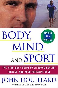 portada Body, Mind, and Sport: The Mind-Body Guide to Lifelong Health, Fitness, and Your Personal Best 