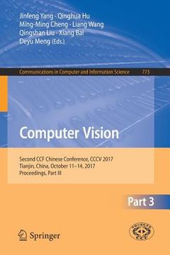 portada Computer Vision: Second Ccf Chinese Conference, CCCV 2017, Tianjin, China, October 11-14, 2017, Proceedings, Part III (en Inglés)