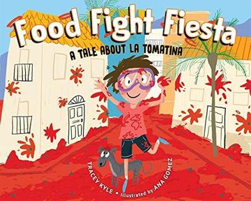 portada Food Fight Fiesta: A Tale About la Tomatina 