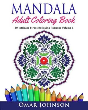 portada Mandala Adult Coloring Book: 60 Intricate Stress Relieving Patterns Volume 1 (in English)