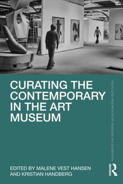portada Curating the Contemporary in the art Museum (Routledge Research in art Museums and Exhibitions) (en Inglés)