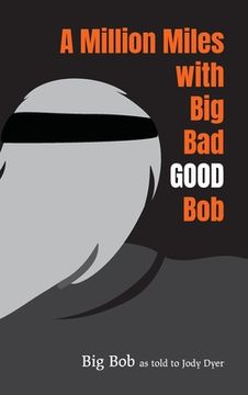 portada A Million Miles with Big Bad GOOD Bob (en Inglés)