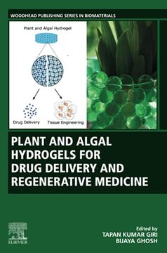 portada Plant and Algal Hydrogels for Drug Delivery and Regenerative Medicine (Woodhead Publishing Series in Biomaterials) (en Inglés)