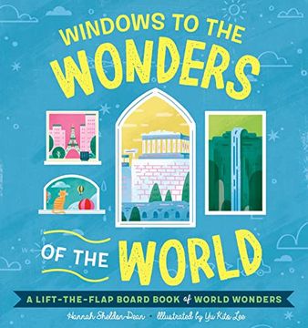 portada Windows to the Wonders of the World: A Lift-The-Flap Board Book of World Wonders (Windows to the World) (en Inglés)