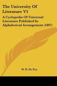 portada the university of literature v1: a cyclopedia of universal literature published in alphabetical arrangement (1897) (en Inglés)