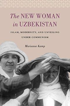 portada The new Woman in Uzbekistan: Islam, Modernity, and Unveiling Under Communism (Jackson School Publications in International Studies) (in English)