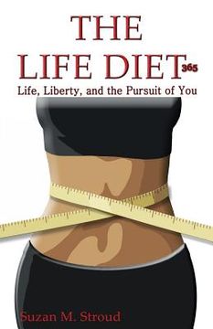 portada The Life Diet 365: Life, Liberty and the Pursuit of You (en Inglés)