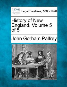 portada history of new england. volume 5 of 5 (en Inglés)