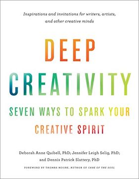 portada Deep Creativity: Seven Ways to Spark Your Creative Spirit (in English)