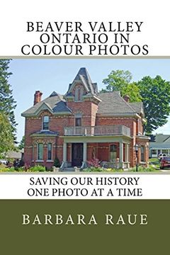 portada Beaver Valley Ontario in Colour Photos: Saving our History one Photo at a Time (Cruising Ontario) (Volume 97) (en Inglés)