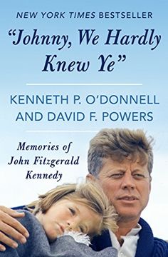 portada "Johnny, we Hardly Knew Ye": Memories of John Fitzgerald Kennedy (in English)