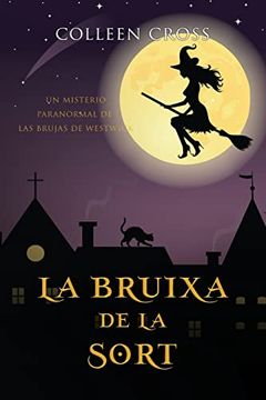 portada La Bruixa de la Sort: Un Misteri Paranormal de les Bruixes de Westwick (en Catalá)