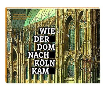 portada Wie der dom Nach Köln kam (en Alemán)