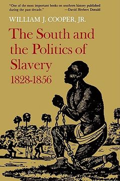 portada the south and the politics of slavery, 1828-1856 (en Inglés)