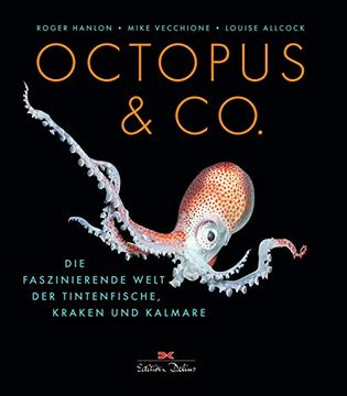 portada Octopus & Co. Die Faszinierende Welt der Tintenfische, Kraken und Kalmare (in German)